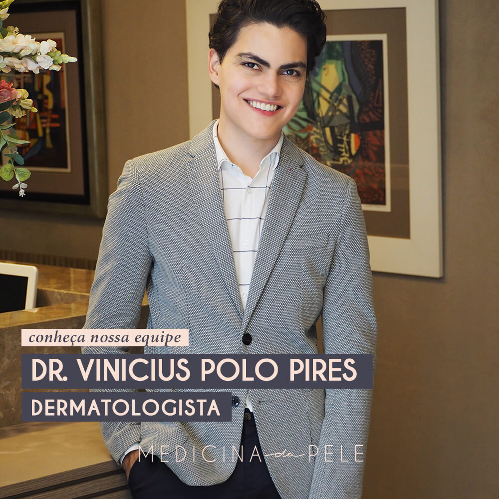 Conheça nossa equipe: Dr. Vinícius Polo Pires – Dermatologista