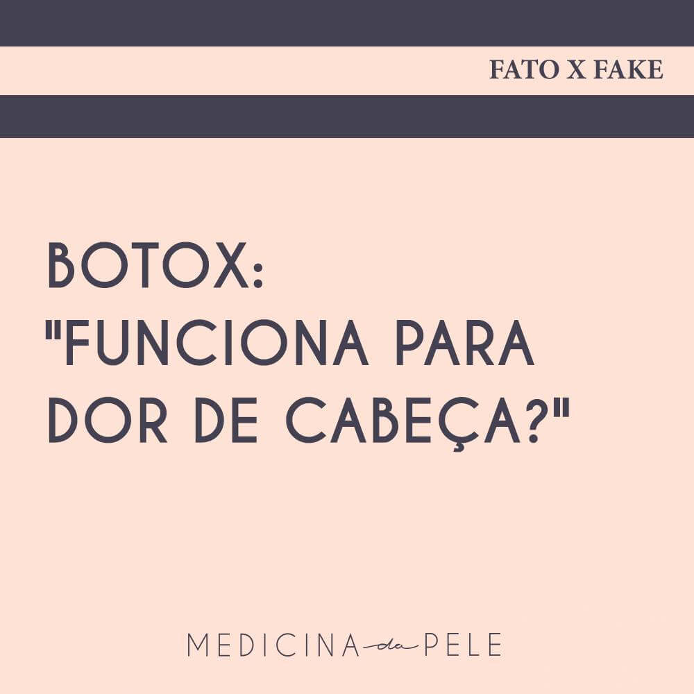 Botox: “funciona para dor de cabeça?”